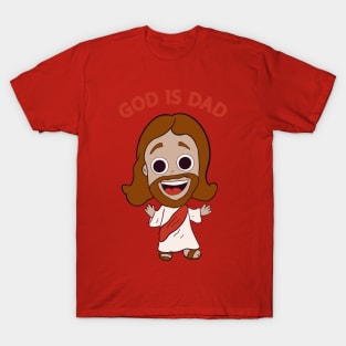 GOD IS DAD - GOD IS DEAD PUN T-Shirt